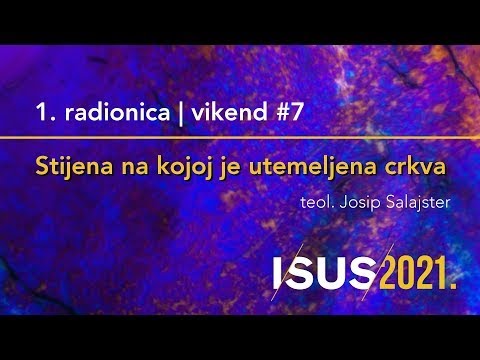 Stjena na kojoj je utemeljena crkva - Josip Salajster [Radionice Isus2021 #10. radionica]