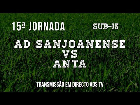 🔴 Directo ✔ Sub-15 ⚽ AD Sanjoanense x Anta - 15ª Jornada