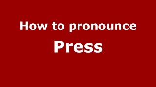 How to pronounce Press