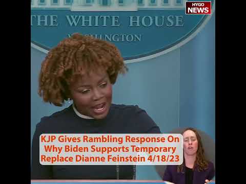 KJP Gives A Rambling Response On Why Biden Supports Temporary Replacement For Dianne Feinstein