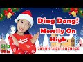 Ding Dong! Merrily On High with Lyrics and simple sign language | Christmas Song | Sing with Bella