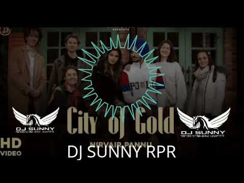 City Of Gold Nirvair Pannu (DJ Sunny Rpr) remix track Download Link In description