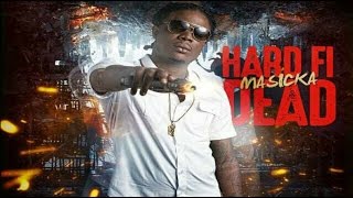 Masicka - Hard Fi Dead (Official Audio) November 2016