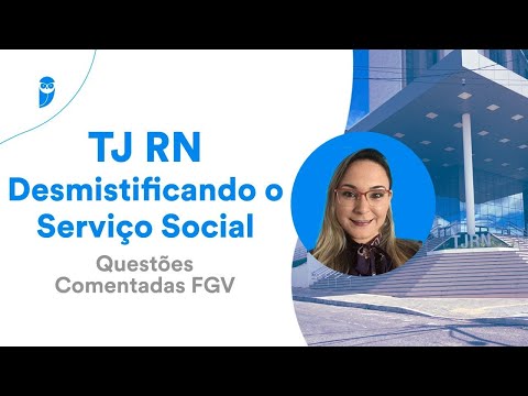 TJ RN - Desmistificando o Serviço Social: Questões Comentadas FGV - Prof. Anna Valéria