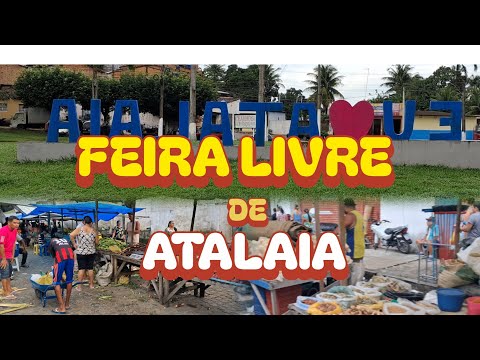 CONHEÇA A FEIRA LIVRE DA CIDADE DE ATALAIA ALAGOAS 