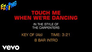 Carpenters - Touch Me When We're Dancing (Karaoke)