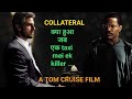 Collateral Explained In Hindi Tom Cruise Movie