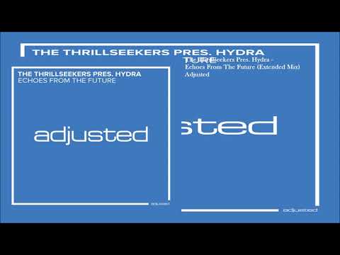 The Thrillseekers Pres. Hydra - Echoes From The Future (Extended Mix)