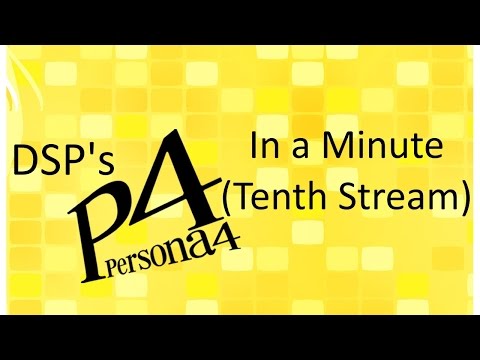DSP in a Minute - Persona 4 (Tenth Stream)