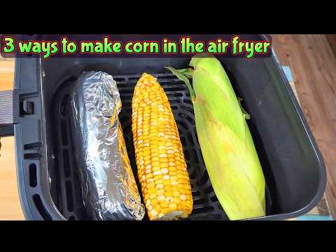 EASY Air Fryer Corn on the Cob | THREE Ways!!