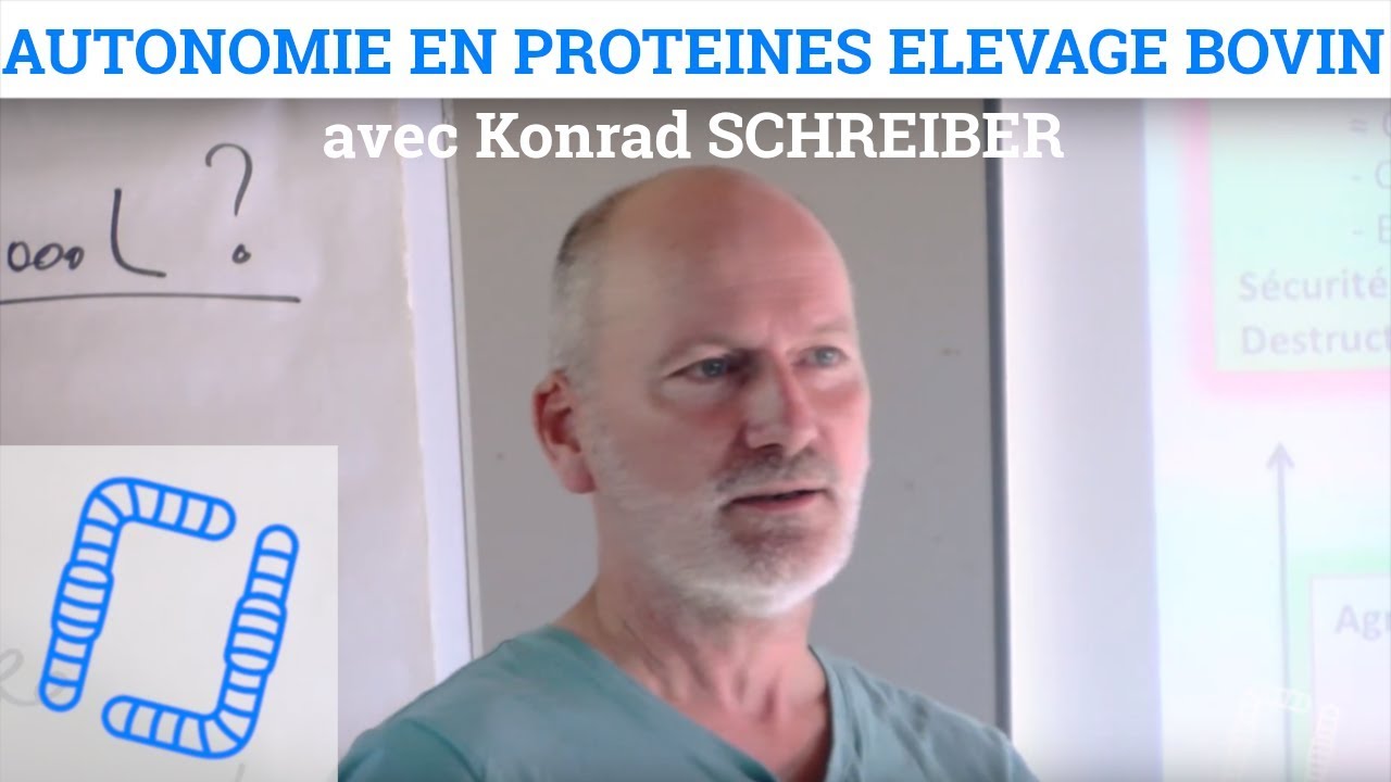 Autonomie en Protéines Elevage Bovin - Konrad SCHREIBER