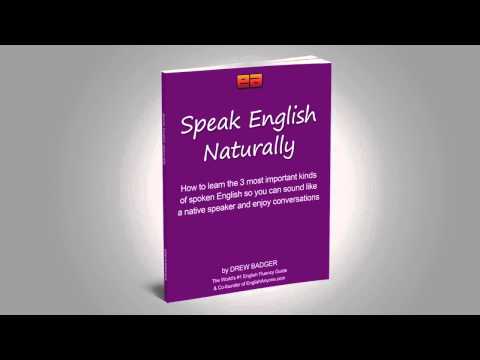 Speak English Naturally - How to Learn Conversational English and Understand Native Speakers