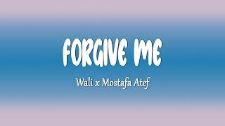 Download lagu Wali x Mostafa Atef - Forgive Me (Lirik Lagu) mp3 Download lagu Wali x Mostafa Atef - Forgive Me (Lirik Lagu) mp3