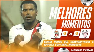 REAL NOROESTE 1 X 1 SERRA | MELHORES MOMENTOS | 3ª RODADA CAMPEONATO CAPIXABA 2026