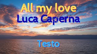 All my love - Luca Caperna - Testo