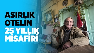 Asırlık otelin 25 yıllık misafiri