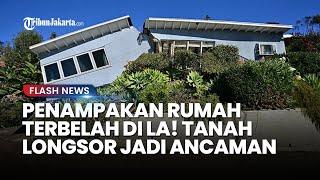 Mencekam! Begini Penampakan Rumah Terbelah di Los Angeles, Tanah Longsor Jadi Ancaman Baru usai Api