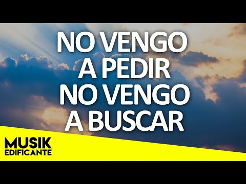 Hoy Te Vengo A Bendecir - Maravillosas Alabanzas de Adoracion - Hermosa Musica Cristiana Para Orar