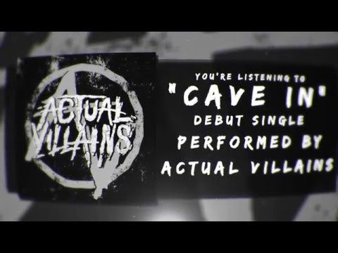 Actual Villains- Cave in