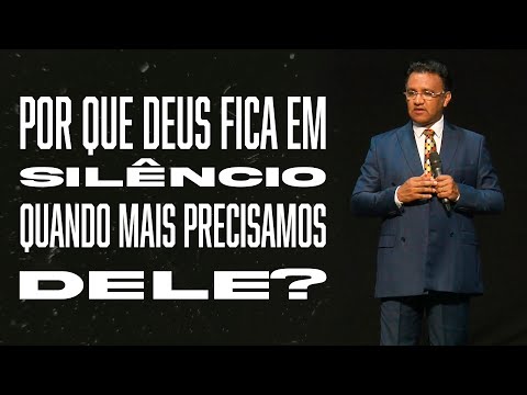 Por Que Deus Fica Em Silêncio? | Pr. Josué Brandão