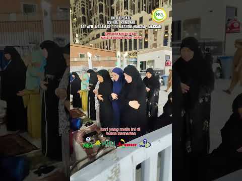 UST RAMDANI UPDATE INFO - 3RD TARWEH AT THE HARAM MOSQUE - MAKKAH
