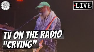 TV On The Radio &quot;Crying&quot; LIVE