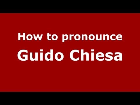 How to pronounce Guido Chiesa (Italian/Italy) - PronounceNames.com