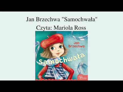 Jan Brzechwa "Samochwała"  czyta: Mariola Ross