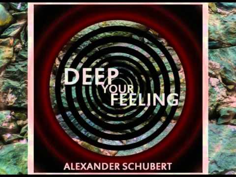 Alexander Schubert - Deep your Feeling (Delux Deep&Tech)