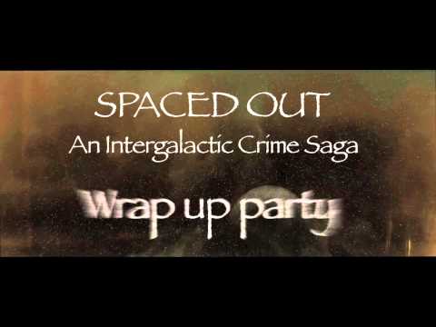Spaced Out Wrap up montage
