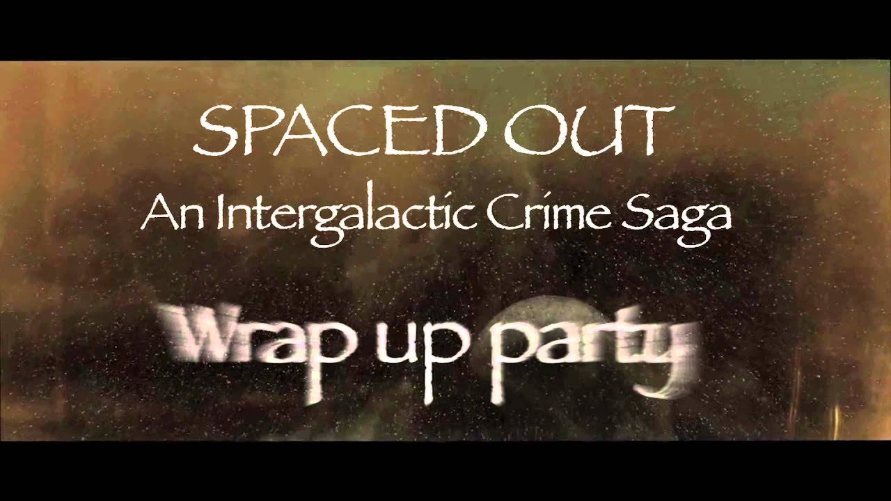 Spaced Out Wrap up montage