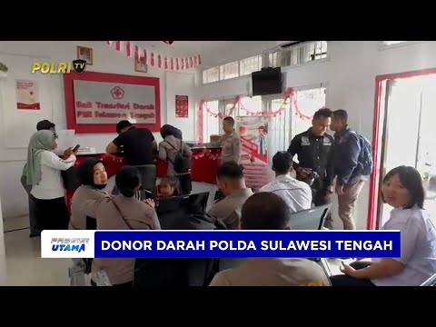 POLDA SULTENG LAKSANAKAN AKSI DONOR DARAH WARNAI PERINGATAN HUT KE-74 HUMAS POLRI