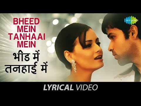 Bheed Mein Tanhaai Mein - Lyrical | Tumsa Nahin Dekha, Emraan Hashmi, Dia M, Udit Narayan, Shreya G