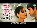 Bheed Mein Tanhaai Mein Lyrical Tumsa Nahin Dekha Emraan Hashmi Dia M Udit Narayan Shreya G