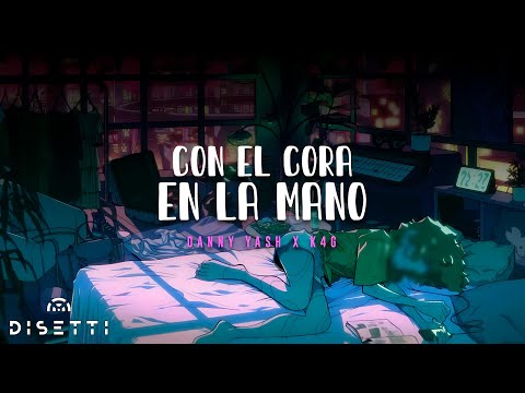 Danny Yash x K4G - Con El Cora En La Mano (Audio Oficial)