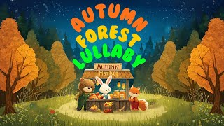 Sleep Music for Babies | Autumn Forest Lullaby #lullaby #lullabies #calm #sleepmusic #babymusic