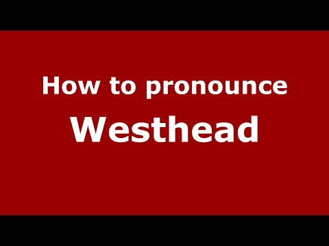 How to pronounce Westhead