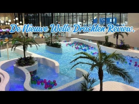 De Welle Nieuw Zwemparadijs in Drachten Review.