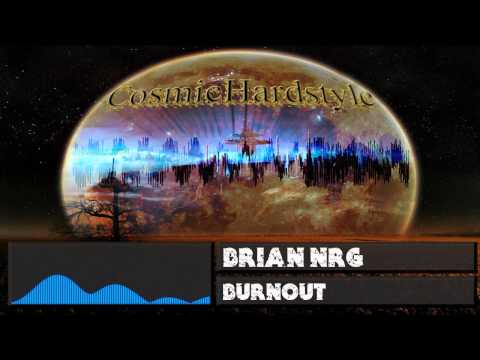 Brian Nrg - Burnout [FULL VERSION] + [HD] + [320kbps]