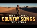 Unforgettable Greatest Country Songs Ever With Lyrics Top Old Country Music Of All Time