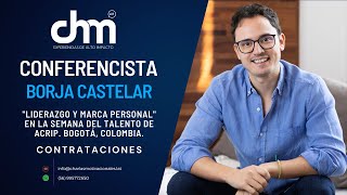 Liderazgo y Marca Personal - Borja Castelar - Charlas Motivacionales Latinoamérica