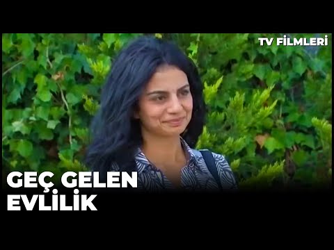 Geç Gelen Evlilik - Kanal 7 TV Filmi