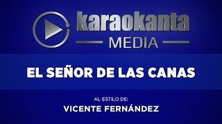 Karaokanta - Vicente Fernández - El señor de las canas