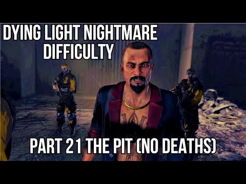 Dying Light - Nightmare Difficulty 100% - Part 21 - No Commentary