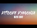 B2C ENT Kitooke Kyangonja Lyrics Video