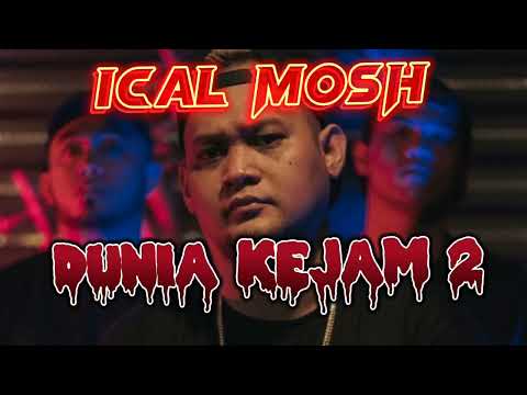 Dunia Kejam 2 - Ical Mosh