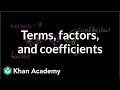 What are terms, factors, and coefficients in algebraic expressions? | 6th grade | Khan Academy What are terms, factors, and coefficients in algebraic expressions? | 6th grade | Khan Academy