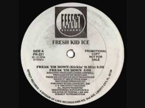 Fresh Kid Ice - Freak 'Em Down Kickin' It Mix)