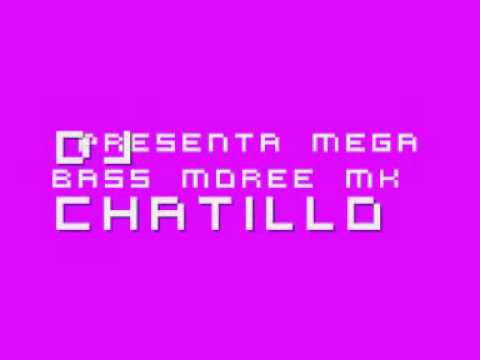 DJ CHATILLO MEGA BASS MOREE MK