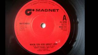 Matchbox &#39;When You Ask About Love&#39; 45 rpm